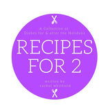 Recipes for 2: A Collection of Dishes for & after the Holidays (eBook)